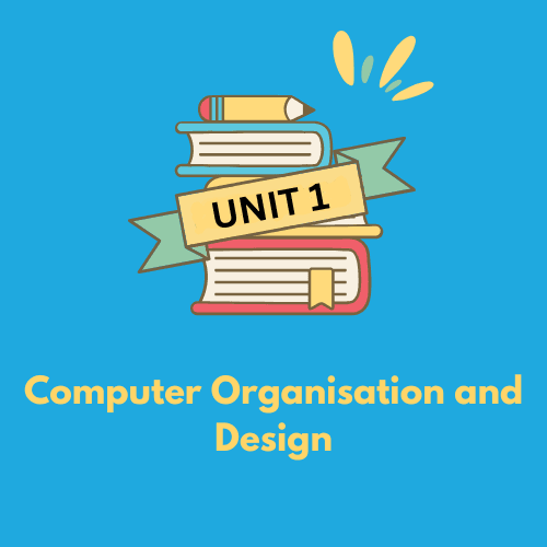 Computer Organisation and Design Notes